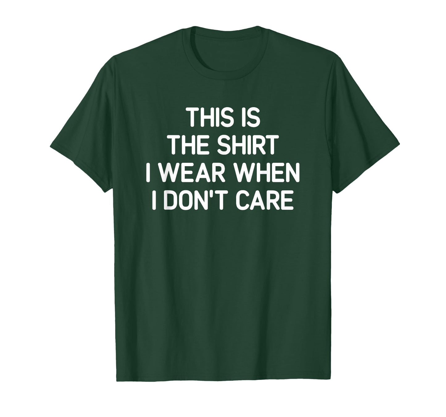 Shirt I Wear When I Don't Care, Funny, Jokes, Sarcastic T-Shirt