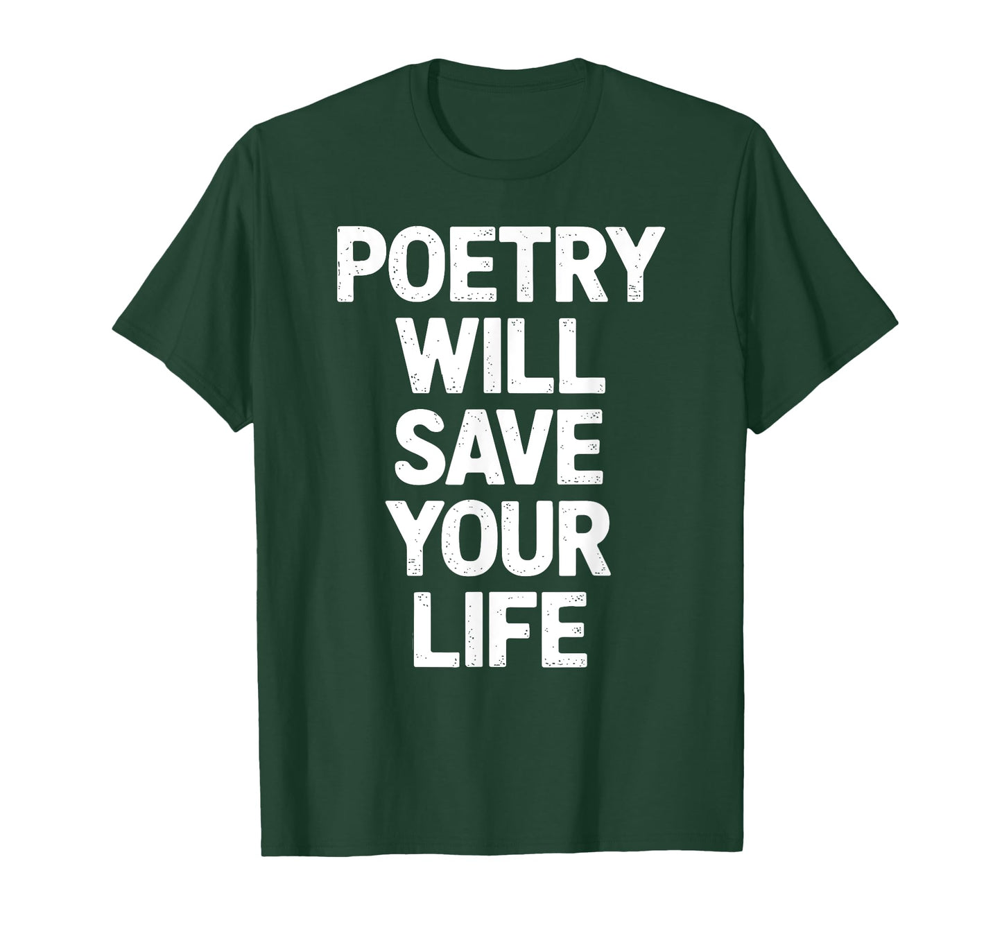 Poetry Will Save Your Life Poet Writer Spoken Word Author T-Shirt