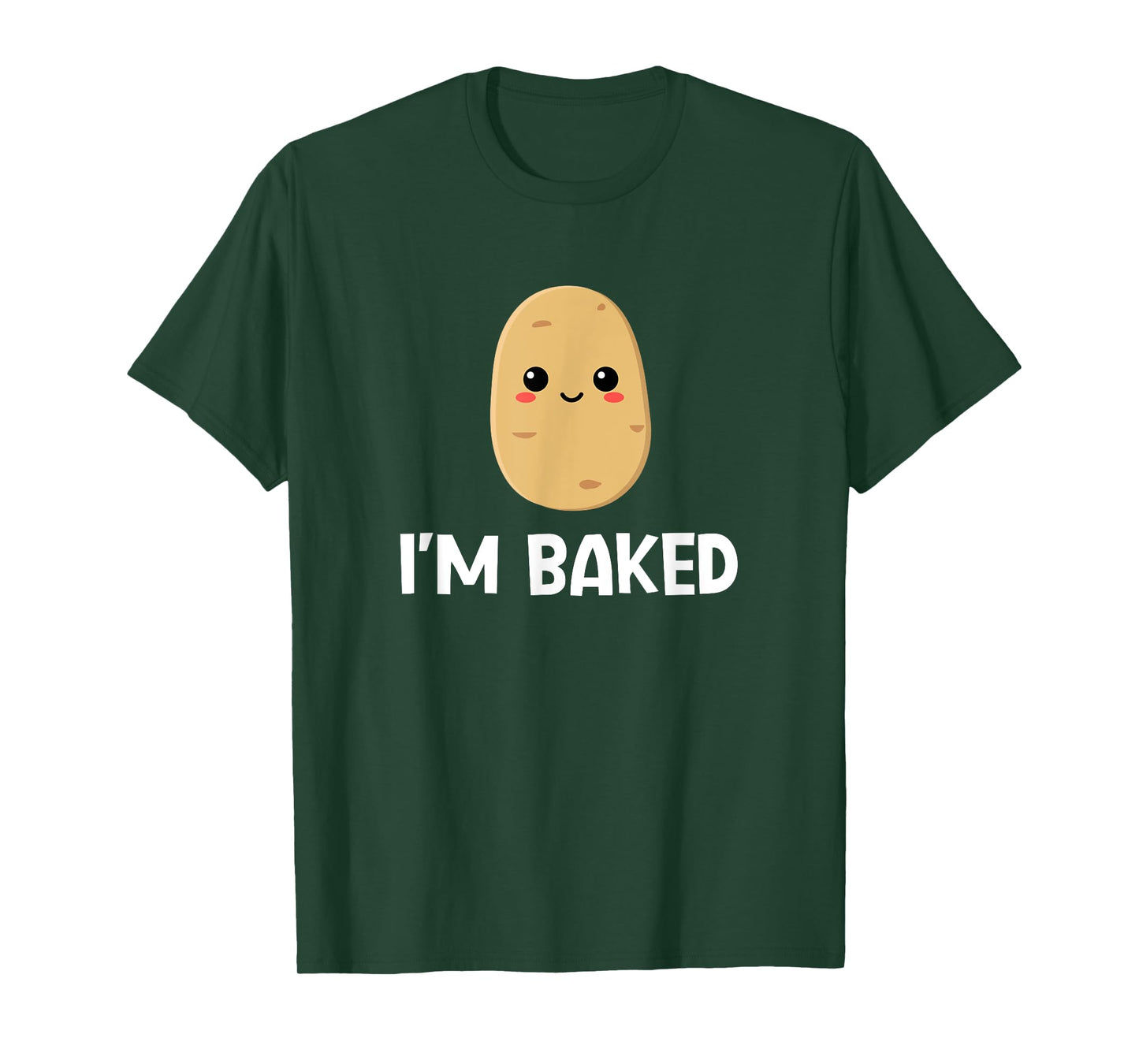 Potato I'm Baked, Funny, Jokes, Sarcastic T-Shirt