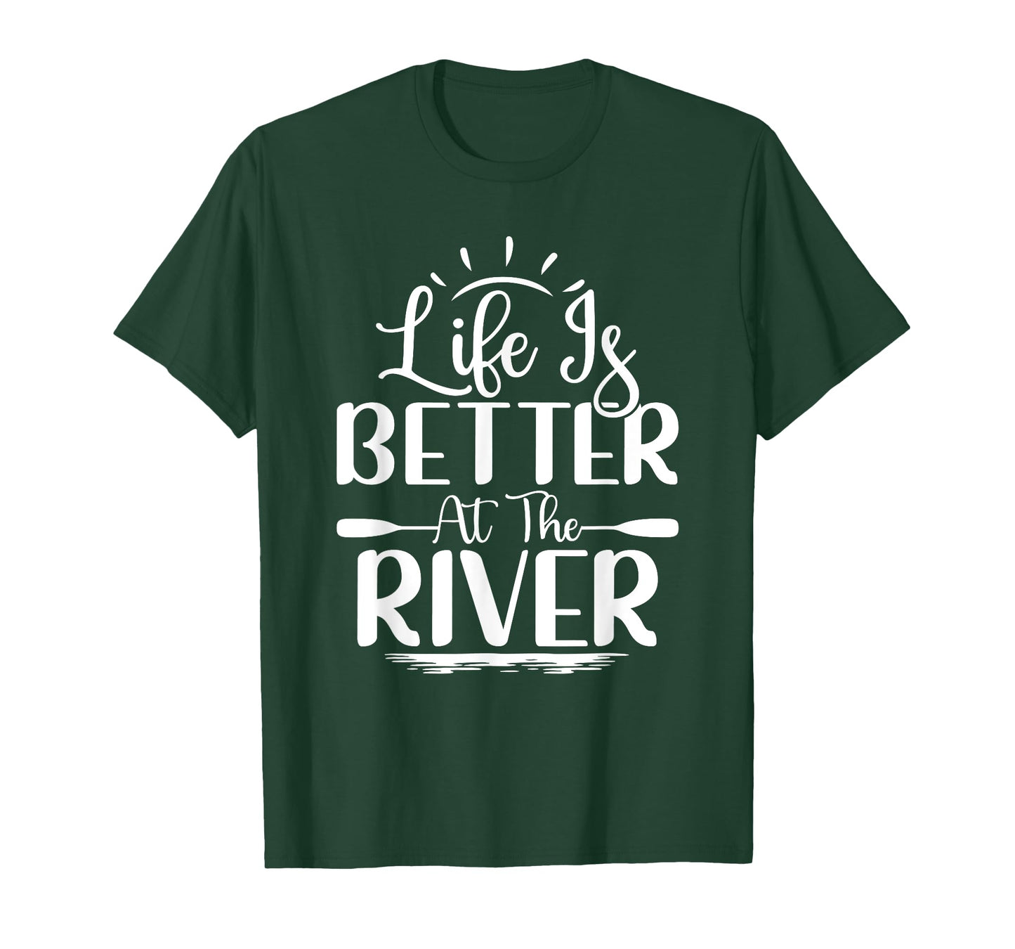 Life Is Better At The River Rafting Water Rafting T-Shirt