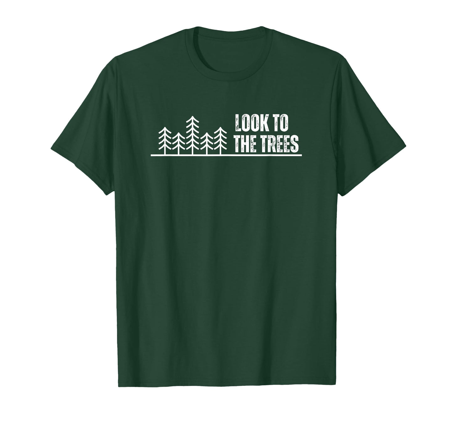 LOOK TO THE TREES WHEN YOU NEED AN ANSWER T-Shirt