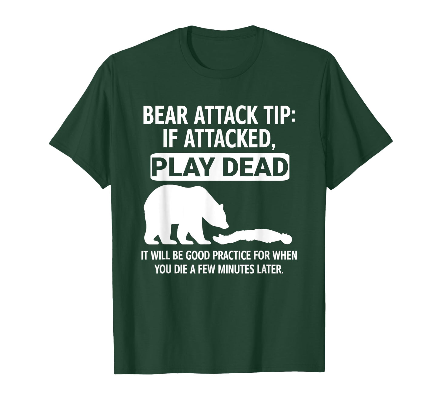 Bear Attack Tip If Attacked Play Dead, Funny, Jokes T-Shirt