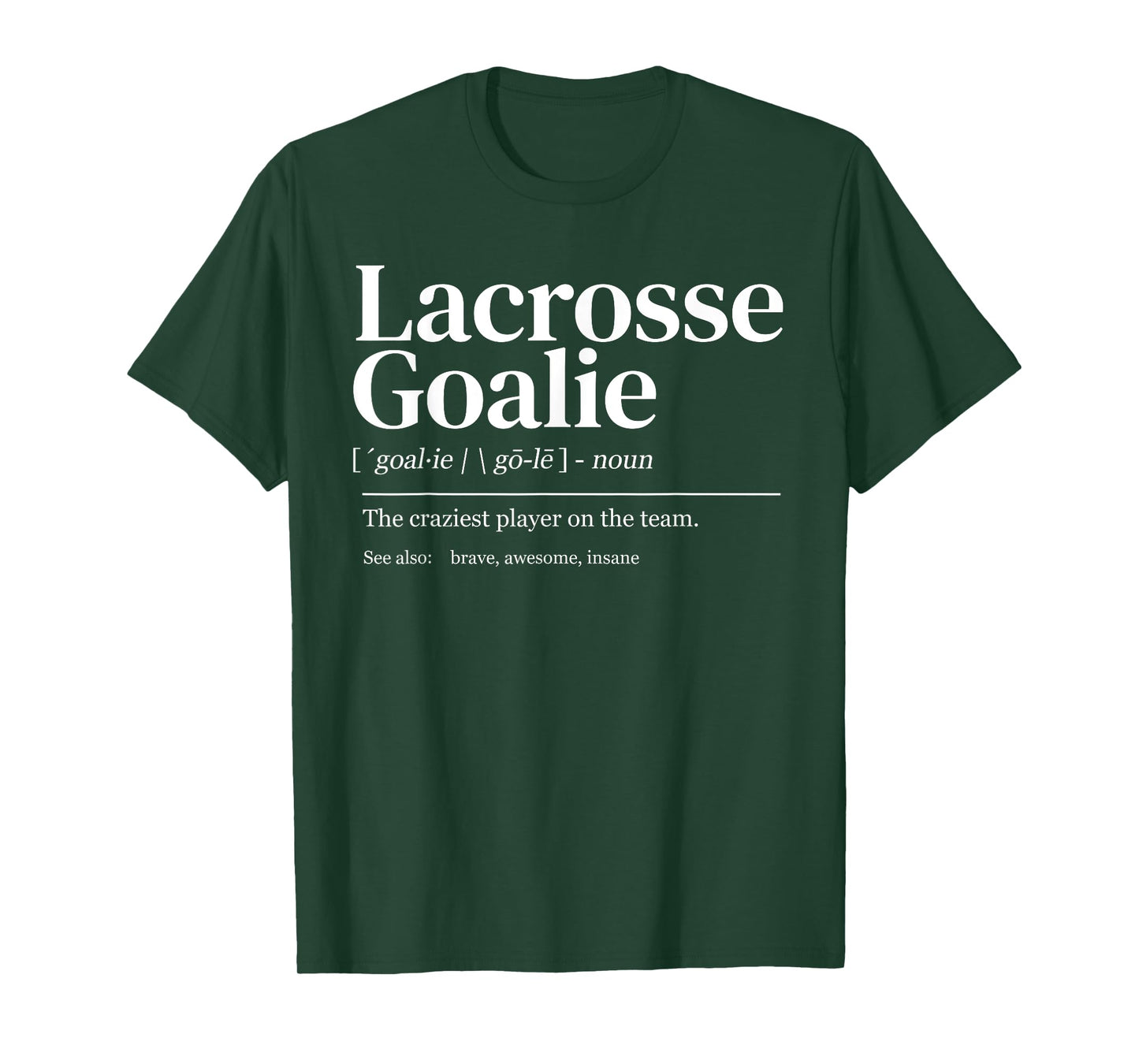 Funny Lacrosse goalie quote definition men woman kids T-Shirt