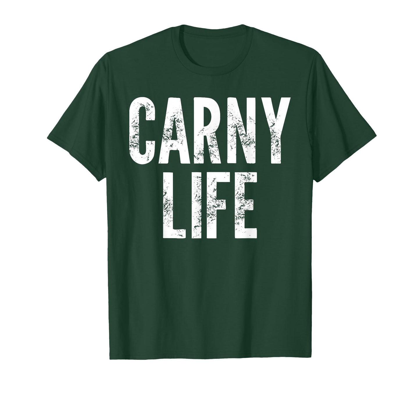 Carny Life - Funny Saying Sarcastic Humor Carnival Novelty T-Shirt