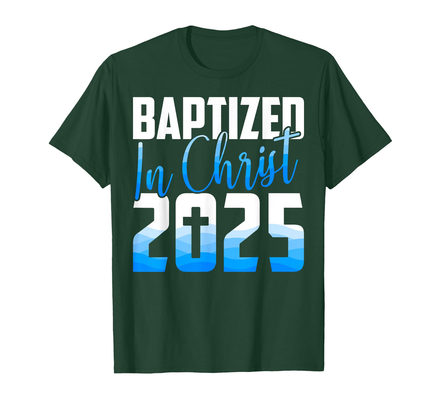 Baptized 2025 Christian Water Baptism Church Group Christ T-Shirt