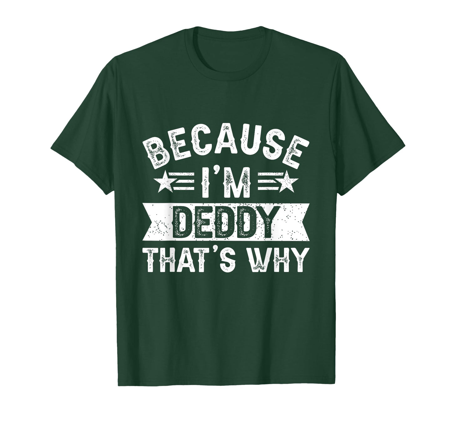 Because I'm Deddy That's Why Dad Grandpa Father's Day T-Shirt
