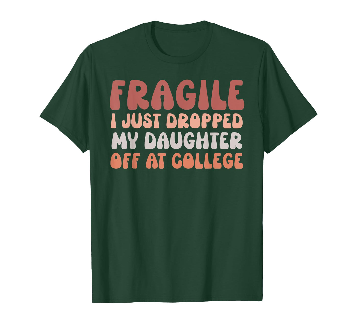 Fragile I Just Dropped My Daughter Off At College Pink Retro T-Shirt