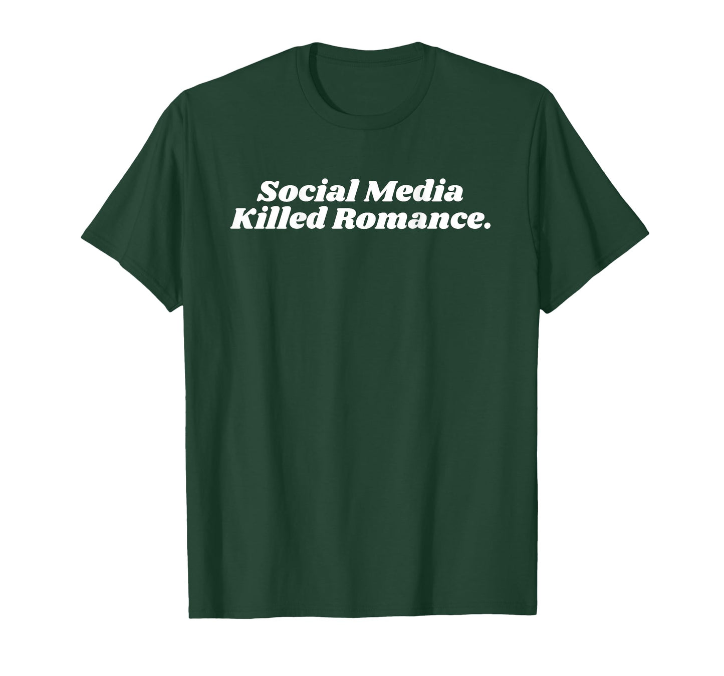 social media killed romance T-Shirt