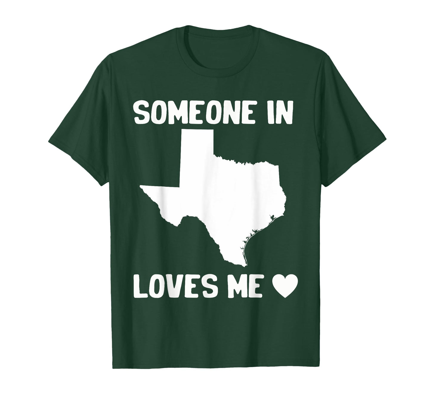 Someone In Texas Loves Me T-Shirt
