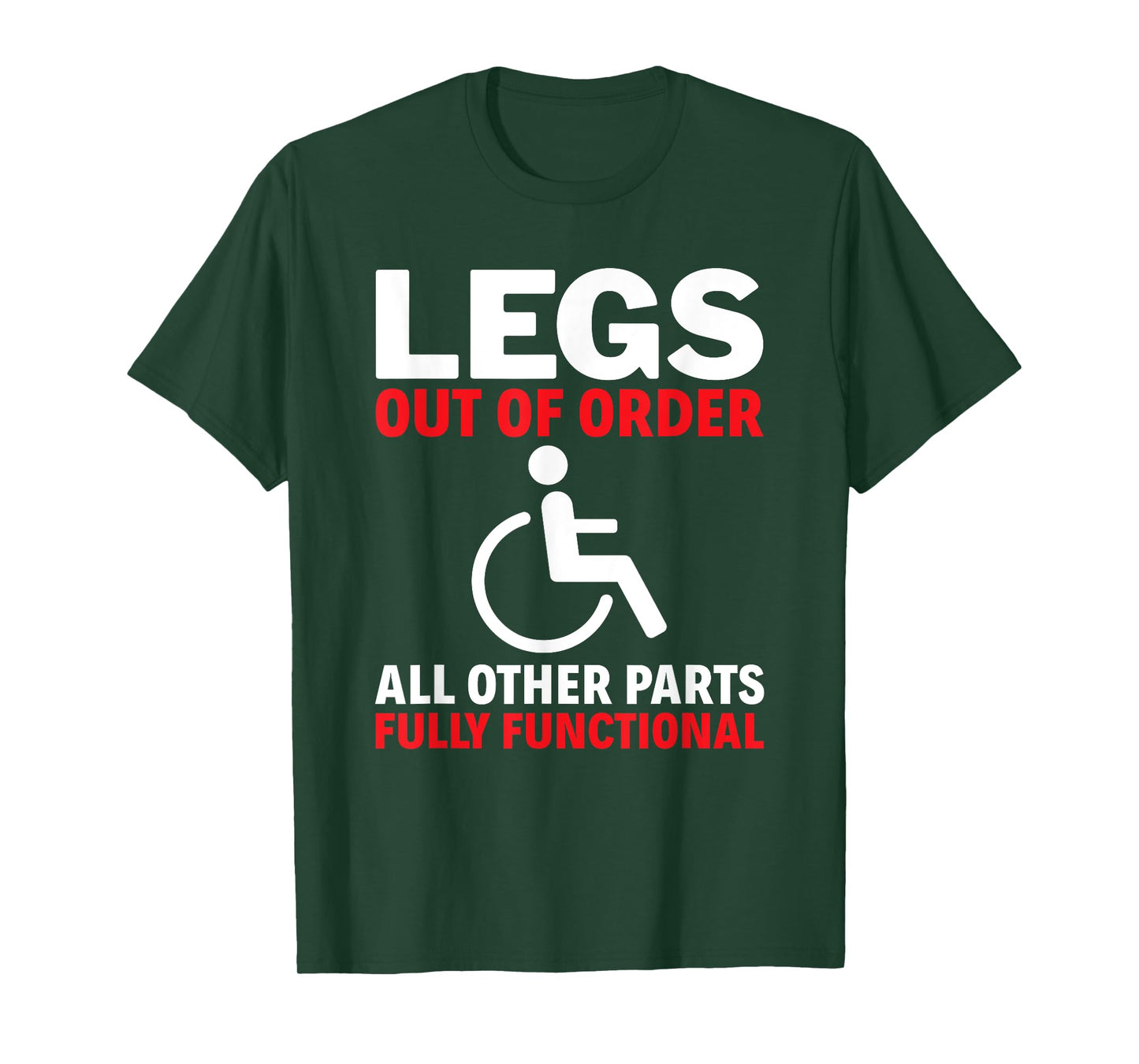 Legs Out Of Order Handicapped Amputee PWD Disabled T-Shirt