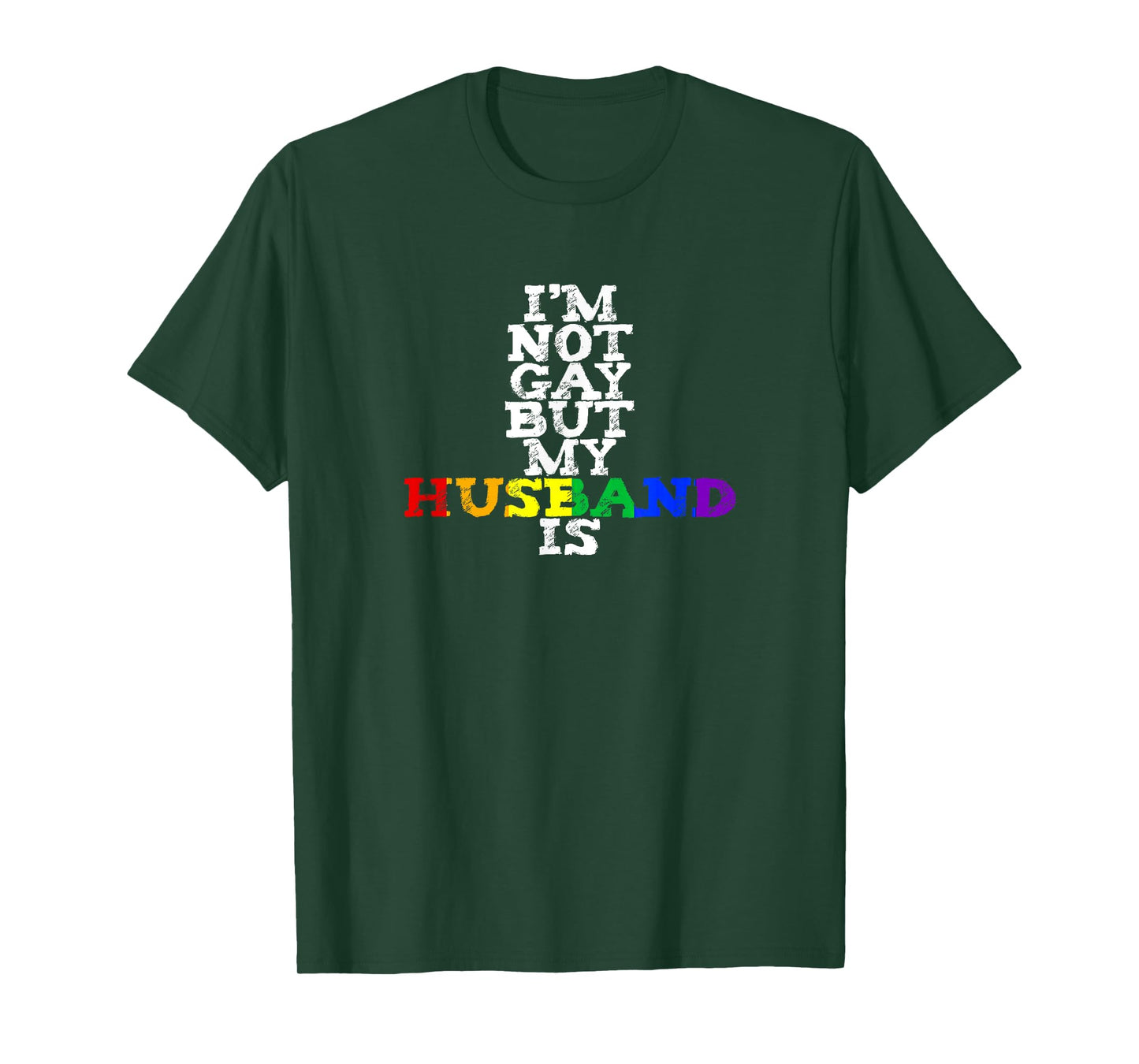 Rainbow I'm Not Gay But My Husband Is LGBTQ+ Pride MARCH T-Shirt