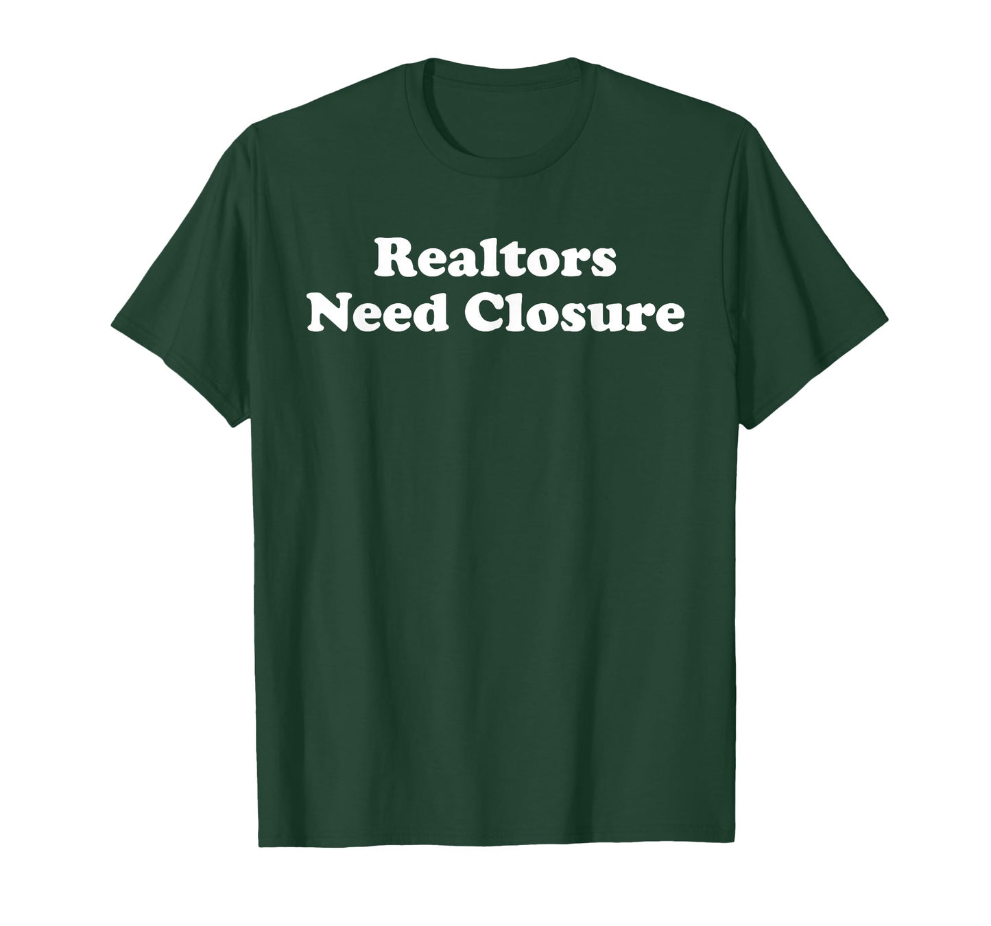 Realtors Need Closure Funny Real Estate Agent Broker Realtor T-Shirt