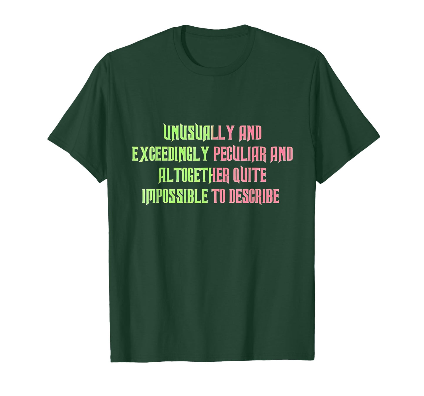 Unusually Exceedingly Peculiar Altogether Quite Impossible T-Shirt