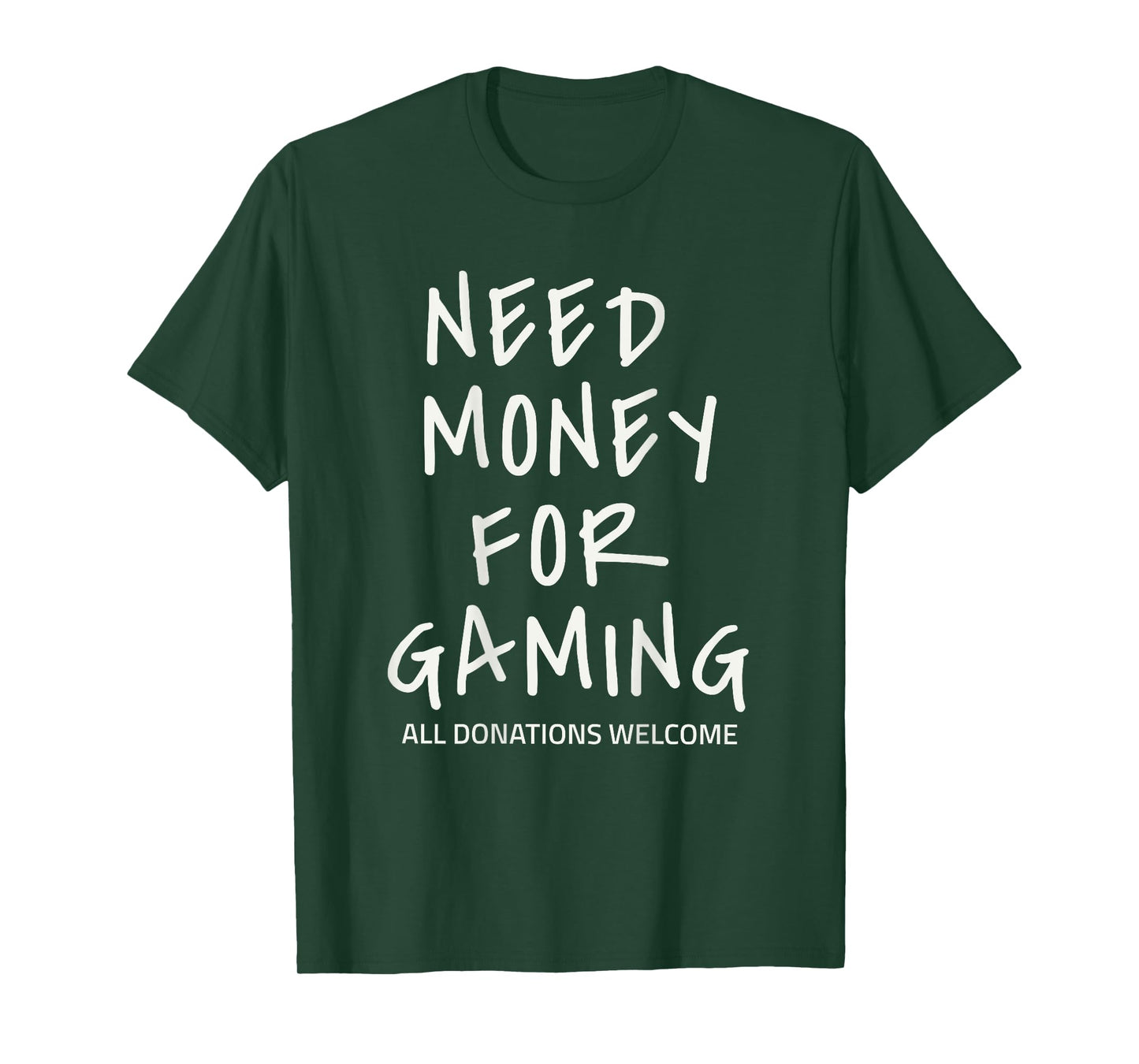 Need Money for Gaming Funny Gamer Design (Text on Back) T-Shirt