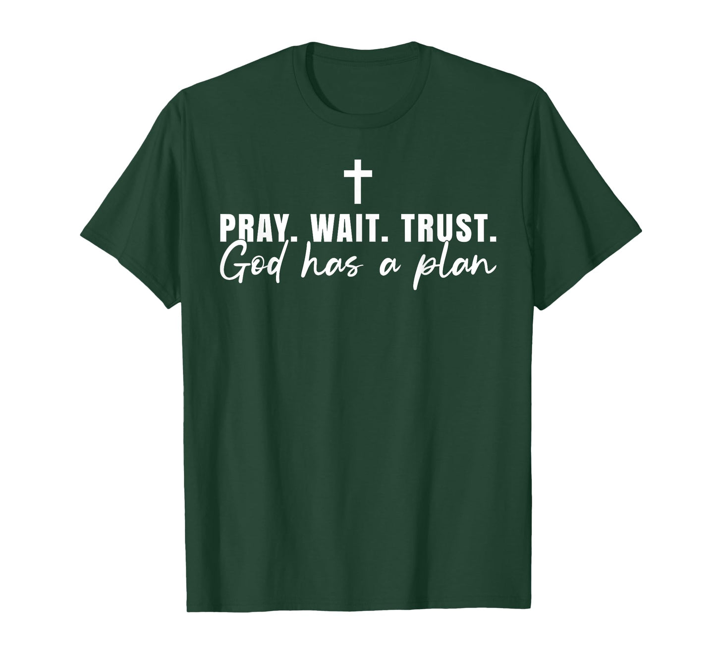 Pray Wait Trust God Has A Plan Christian Cross Faith Jesus T-Shirt