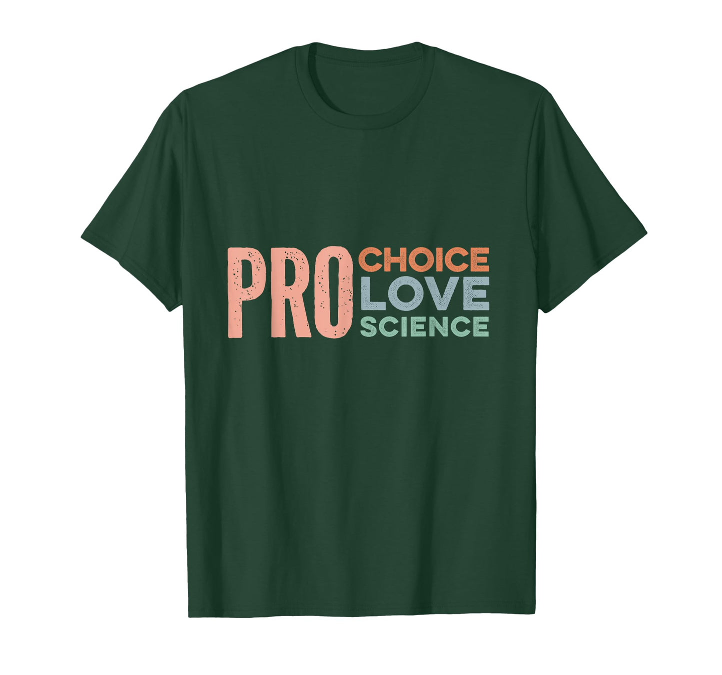 Pro Choice Pro Love Pro Science Merch - Reproductive Rights T-Shirt