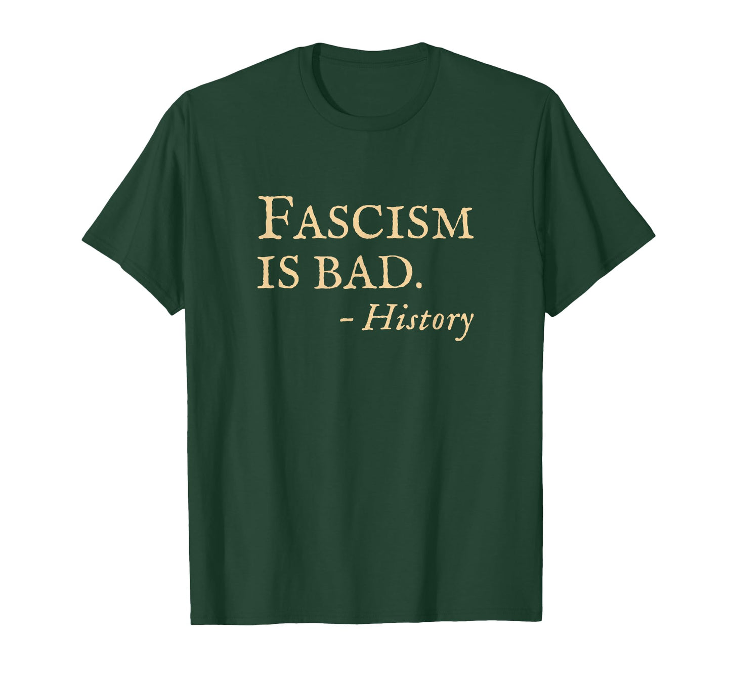 Anti Fascism Funny Sarcastic History Quote T-Shirt
