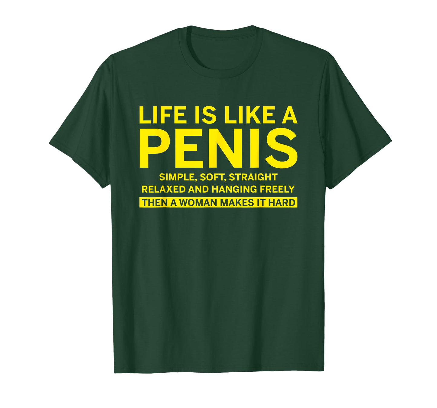 Life is like a penis T-Shirt