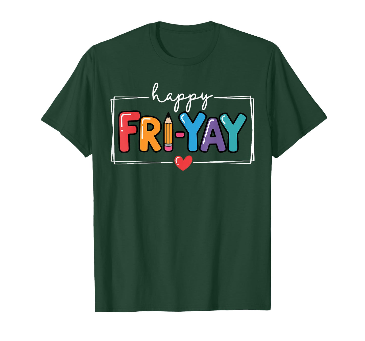 Happy Fri-Yay Funny Fri Yay Teacher Student Friday Weekend T-Shirt