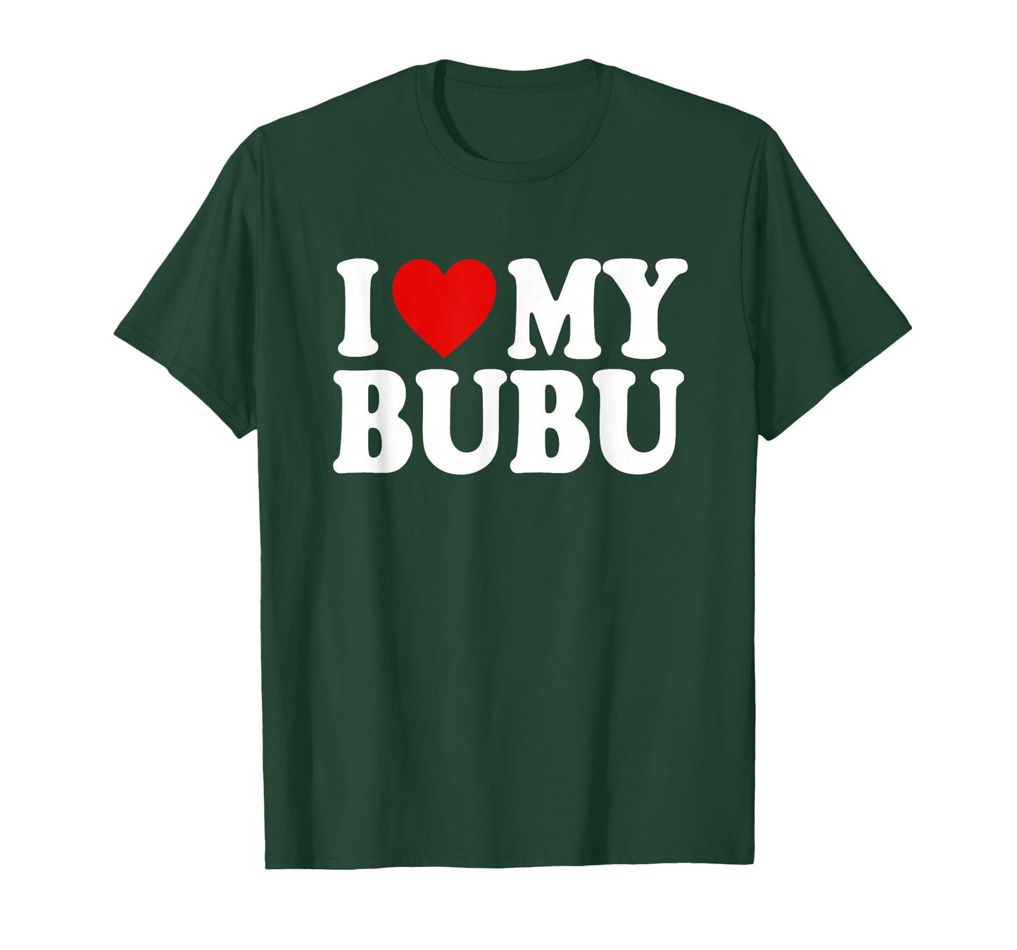 I HEART LOVE MY BUBU T-Shirt