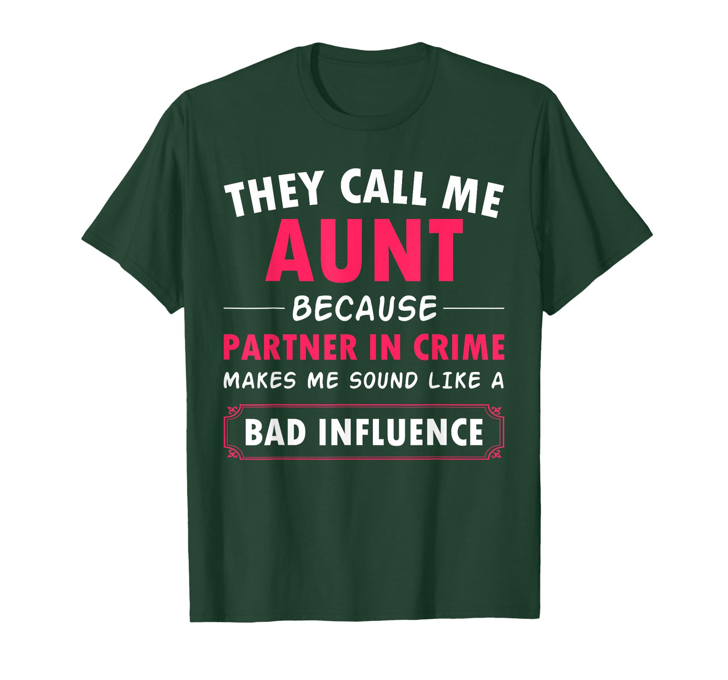 Funny Aunt Aunt Partner In Crime sounds like bad influence T-Shirt