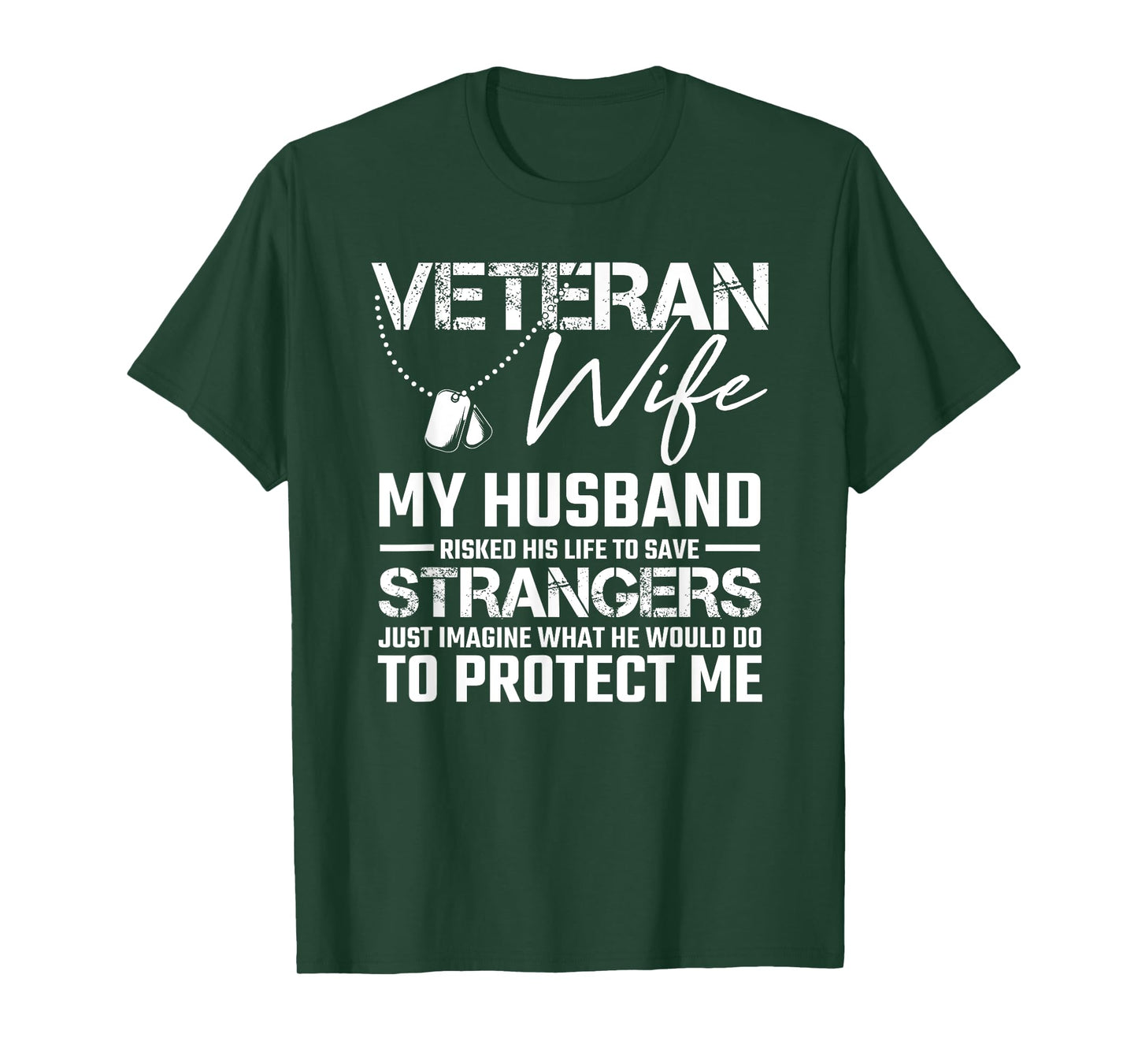 Veteran wife my husband risked his life to save strangers T-Shirt