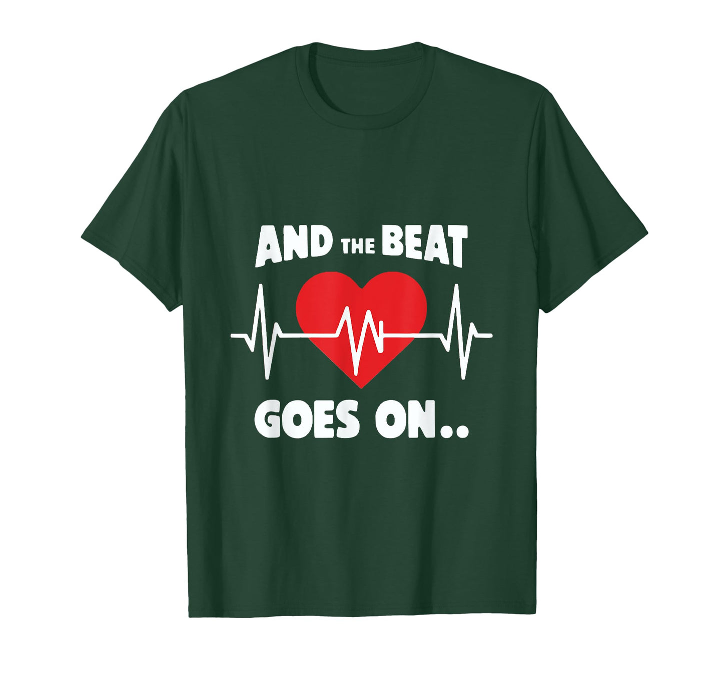 And the Beat Goes On Rhythmic Quote for Music Lovers T-Shirt