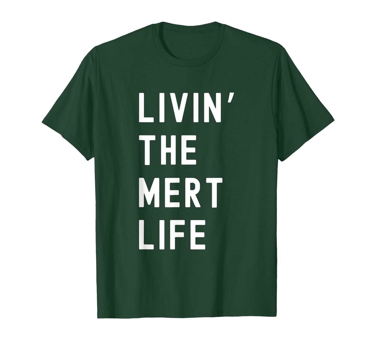 Mert Living The Mert Life Name Funny T-Shirt