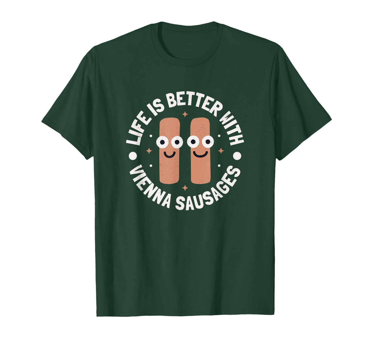 Life Is Better With Vienna Sausages - Vienna Sausage T-Shirt