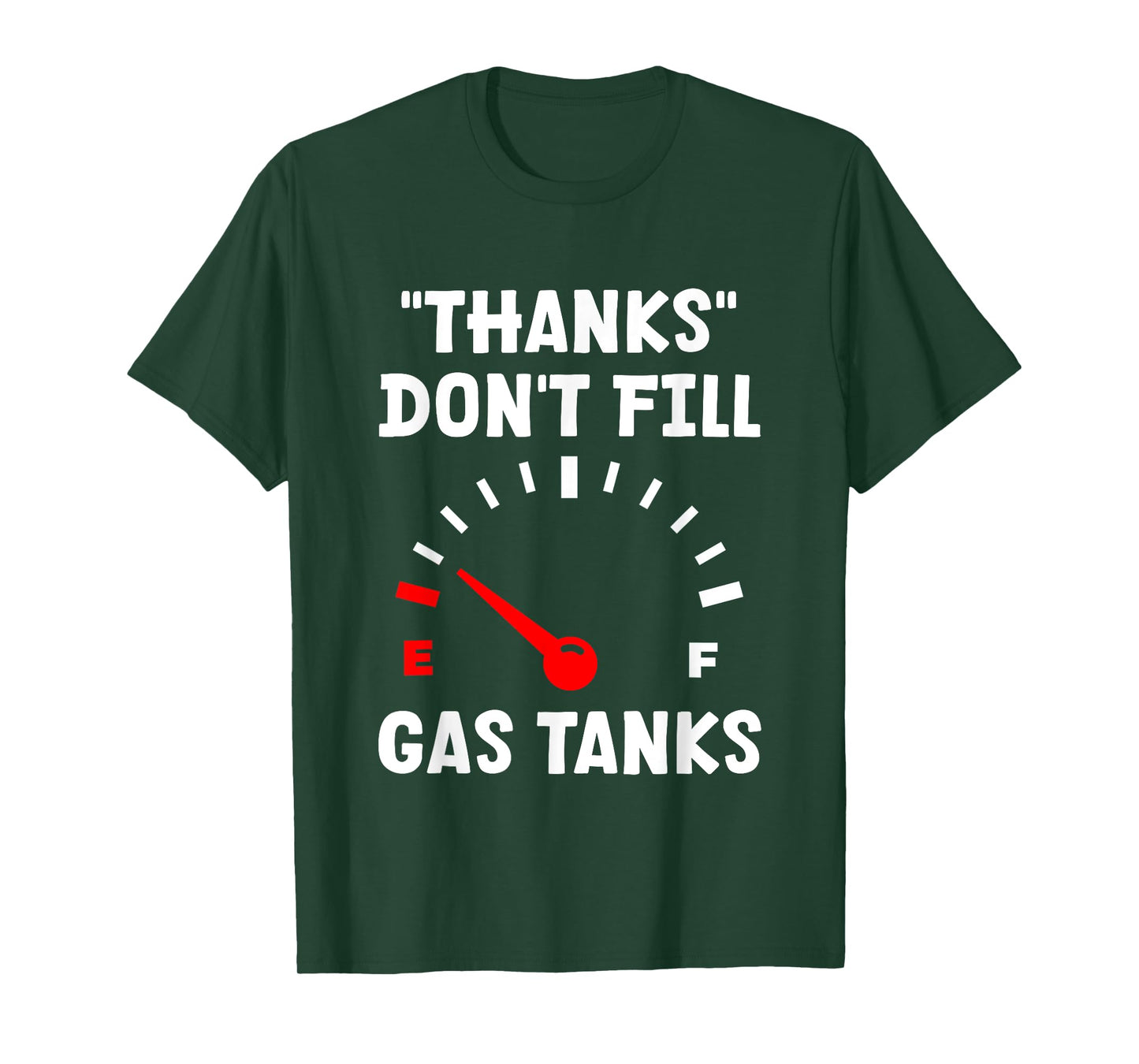 "Thanks" Don't Fill Gas Tanks --- T-Shirt