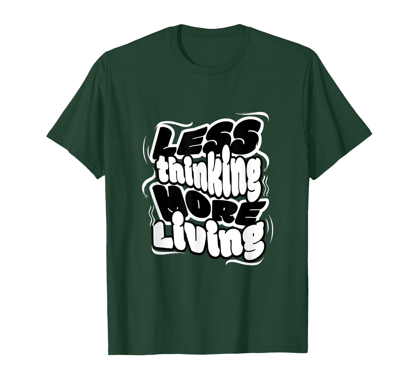 Less Thinking More Living Minimalist Motivational Quote Tee T-Shirt
