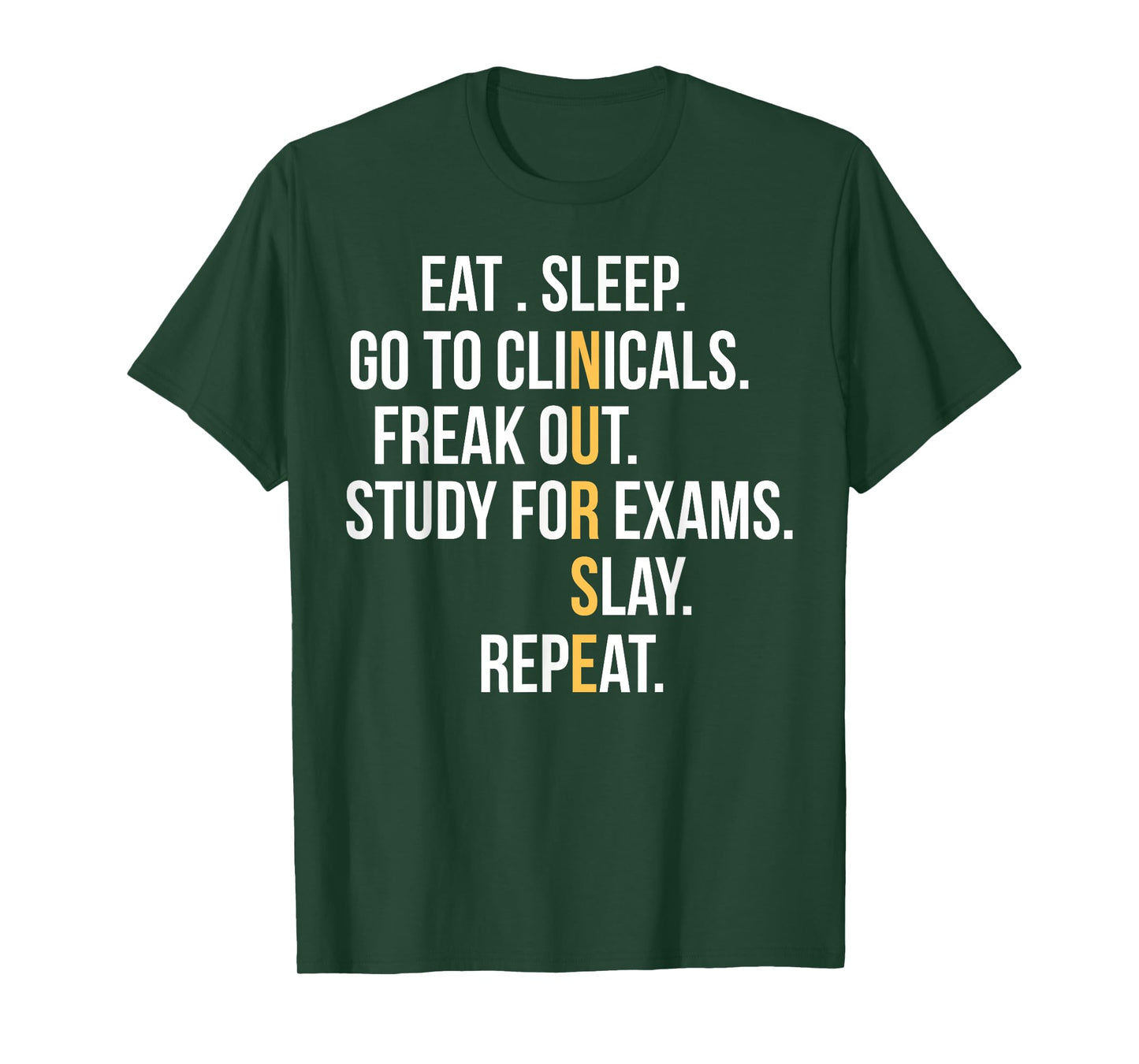 Nurse Eat Sleep Go To Clinicals Freak Out Study For Exams T-Shirt