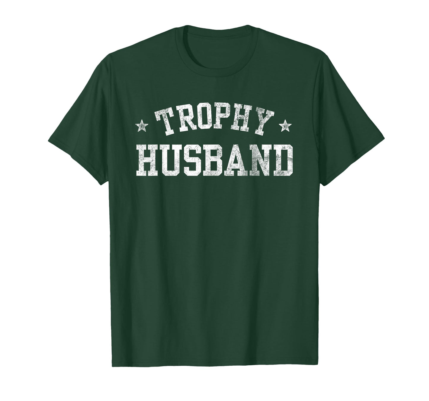 Trophy Husband Bold Font Sarcastic Funny Married Anniversary T-Shirt