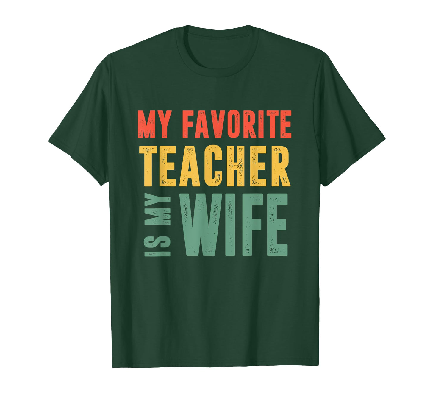My Favorite Teacher Is My Wife Wisdom Partner Spouse Husband T-Shirt for Men Women