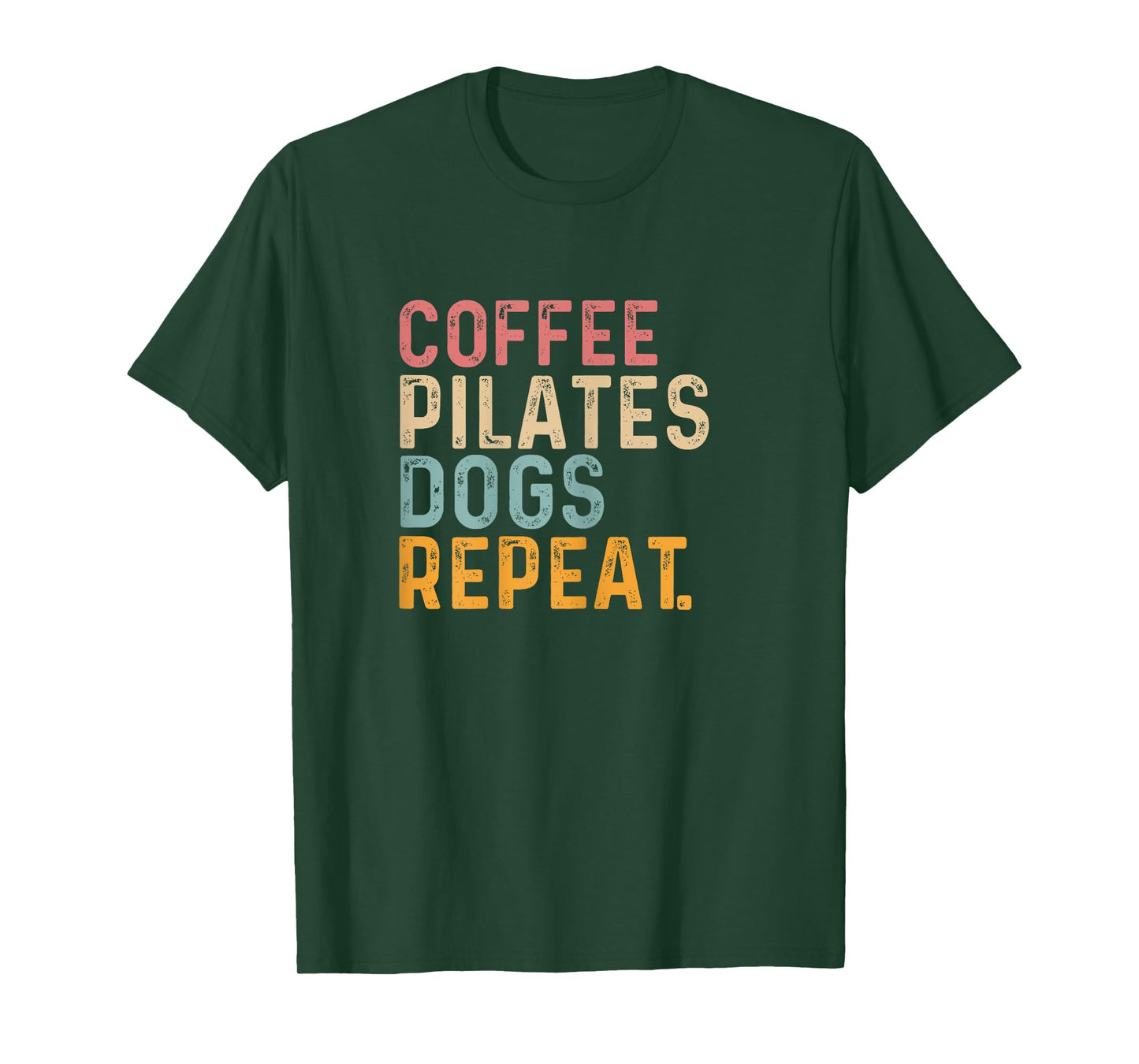 Coffee Pilates Dogs Repeat - Fun Pilate And Coffee Lover T-Shirt