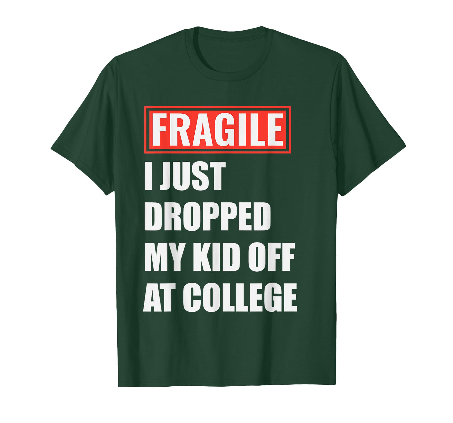 I Just Dropped My Kid Off at College Funny Back to School T-Shirt