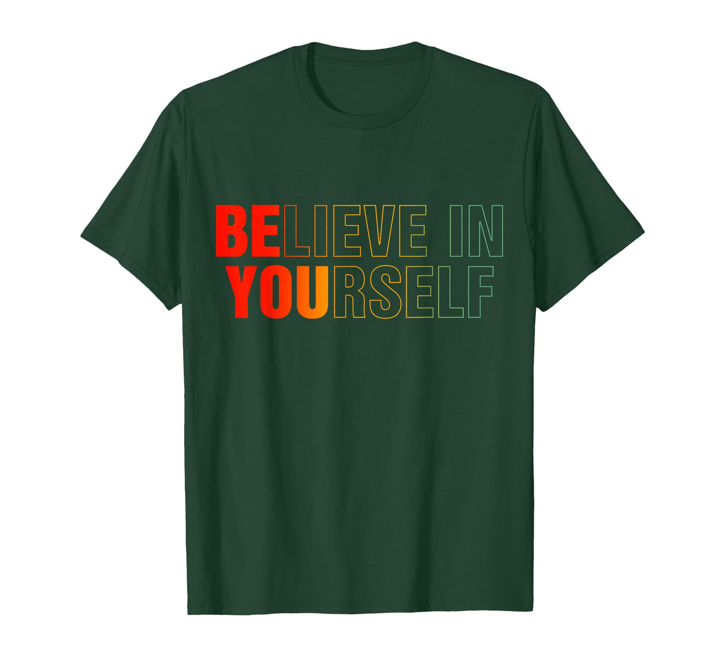 Believe In Yourself Motivational & Positive Quote T-Shirt