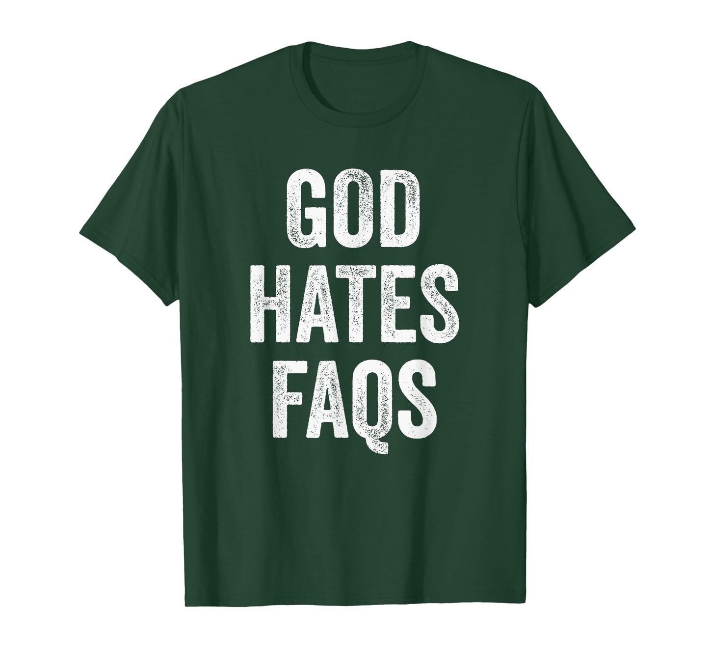 God Hates FAQs Satire Wordplay Funny Irreverent Humor T-Shirt