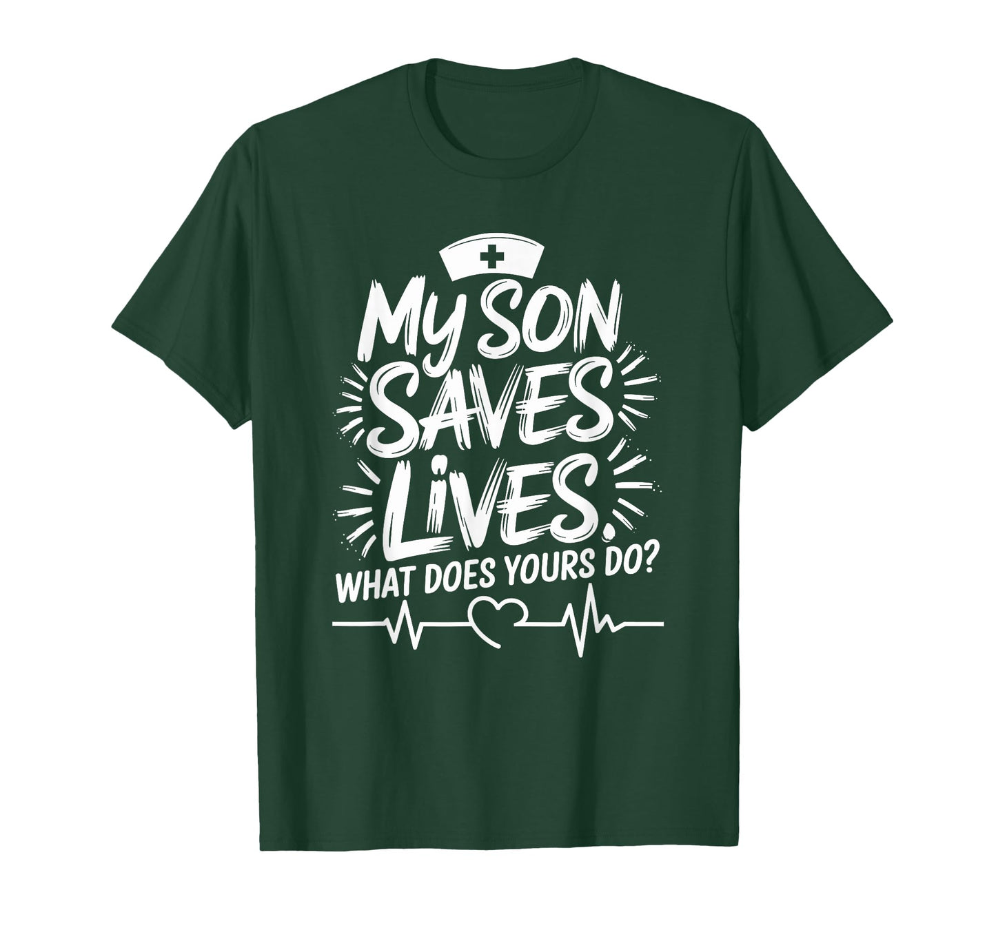 My Son Saves Lives What Does Yours Do, Nursing Son Nurse Son T-Shirt