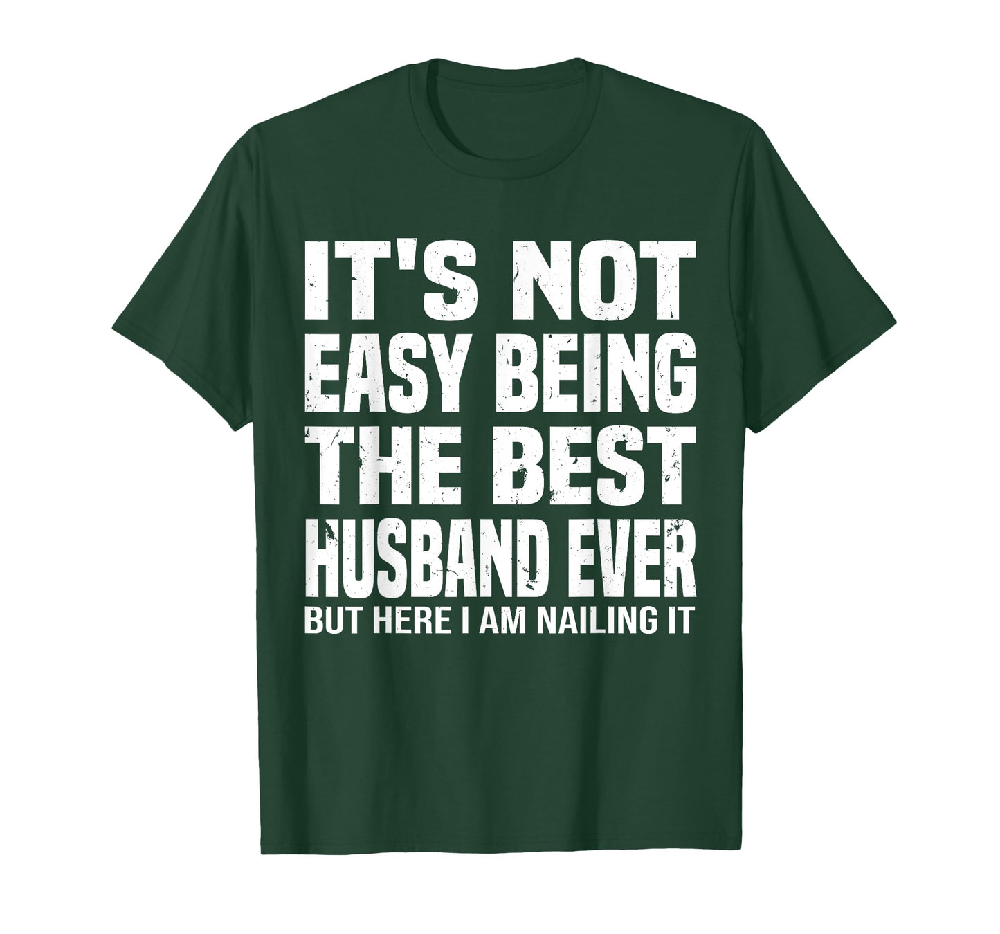 It's Not Easy Being The Best husband Ever funny father's Day T-Shirt