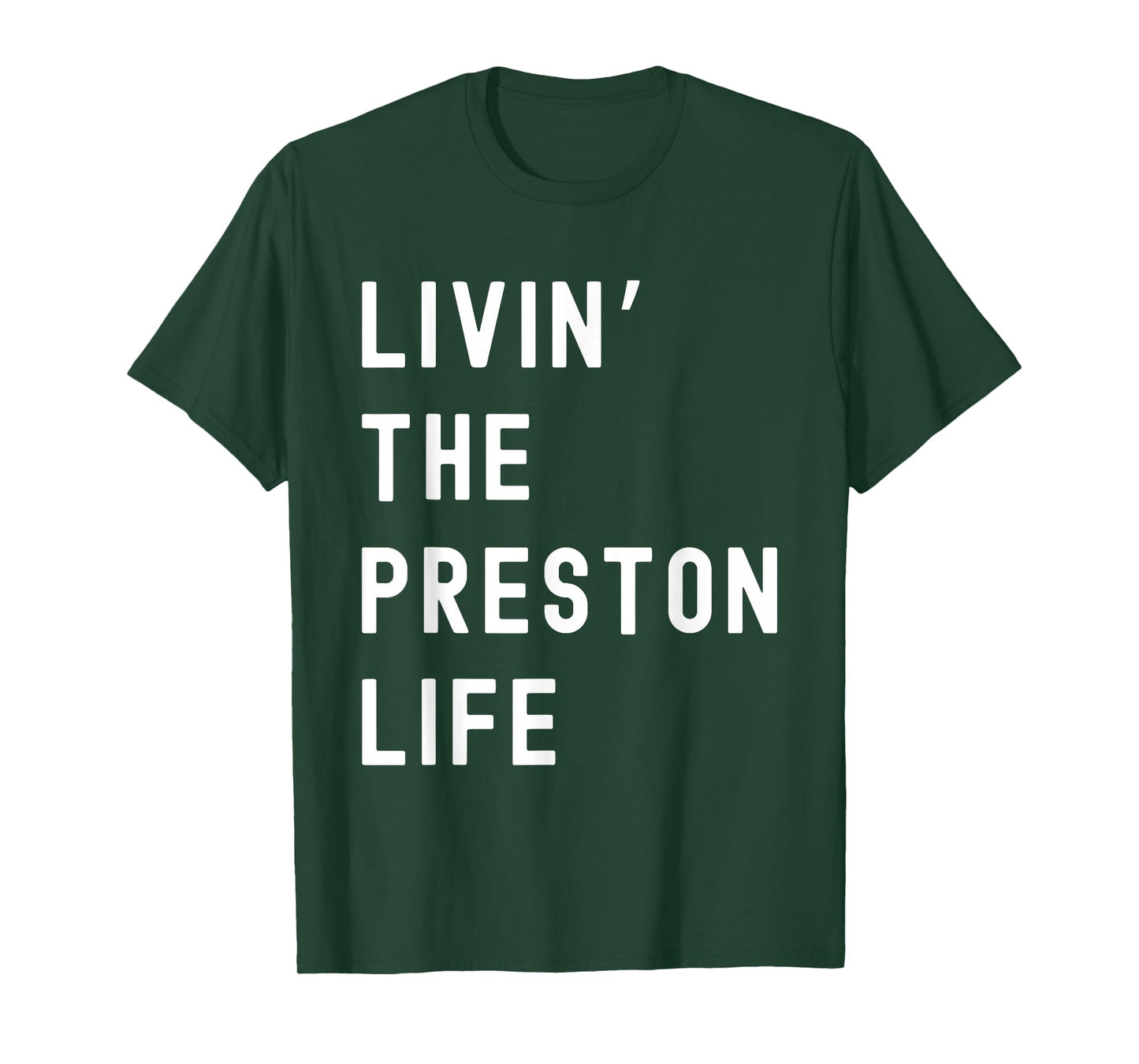 Preston Living The Preston Life Name Funny T-Shirt