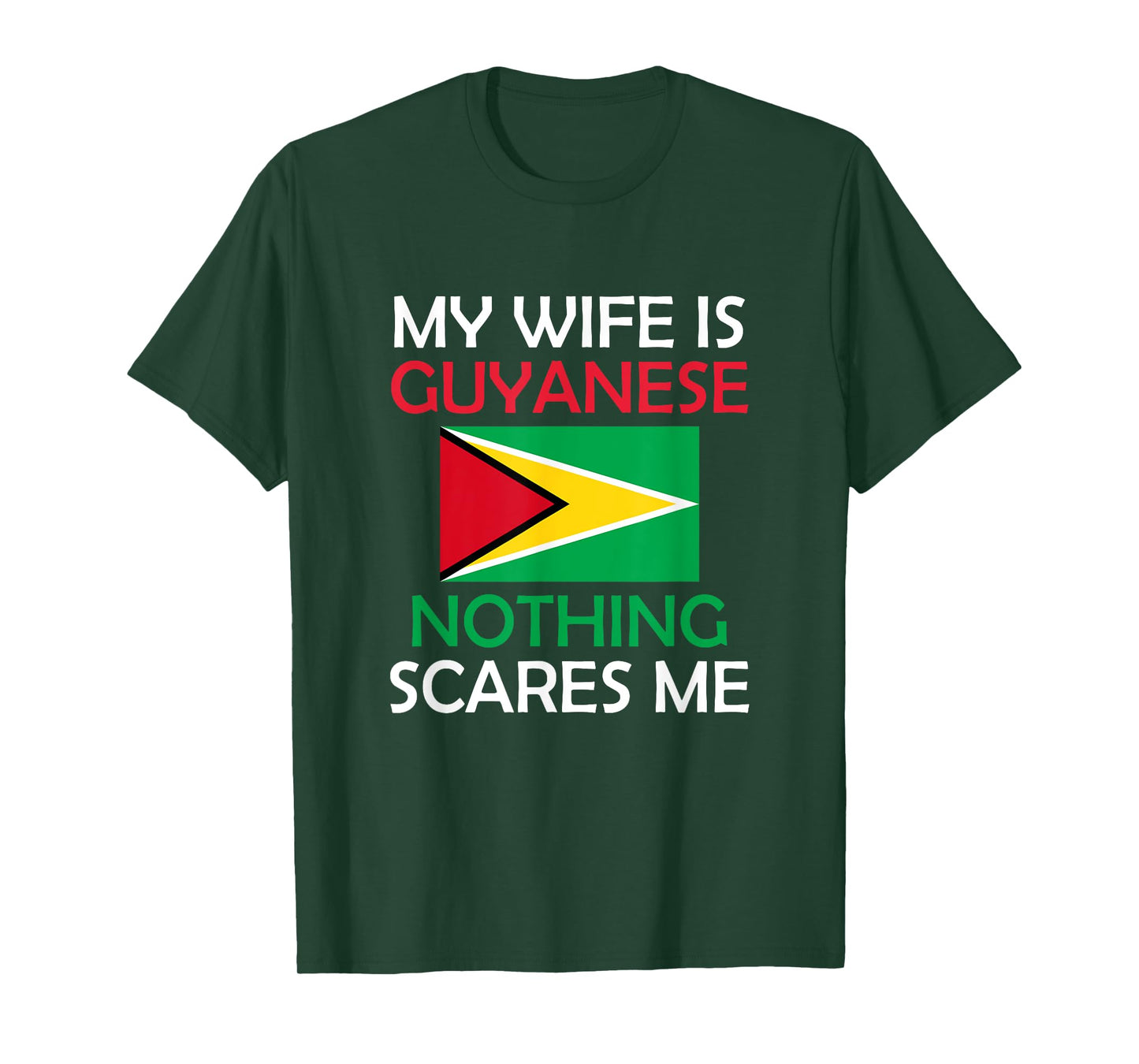 I Love My Guyanese Wife Nothing Scares Me Guyana Spouse T-Shirt