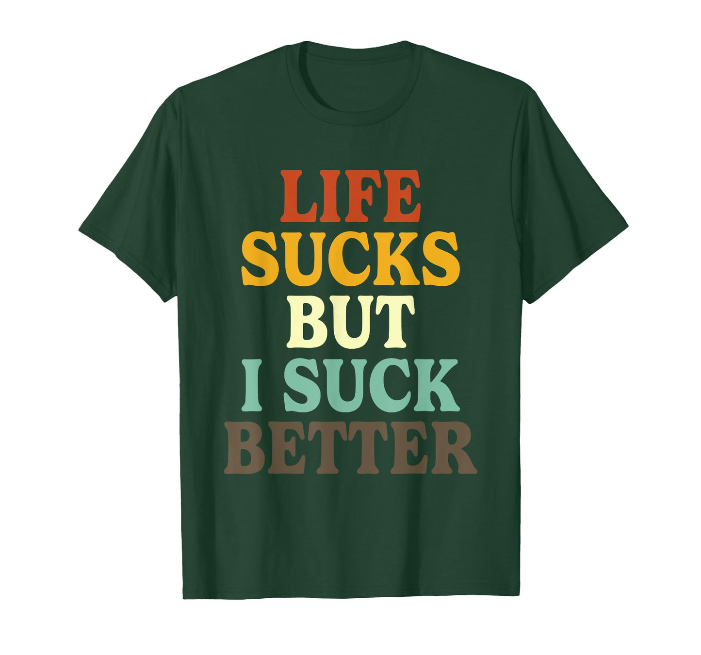 Life Sucks But I Suck Better Funny Retro Vintage T-Shirt