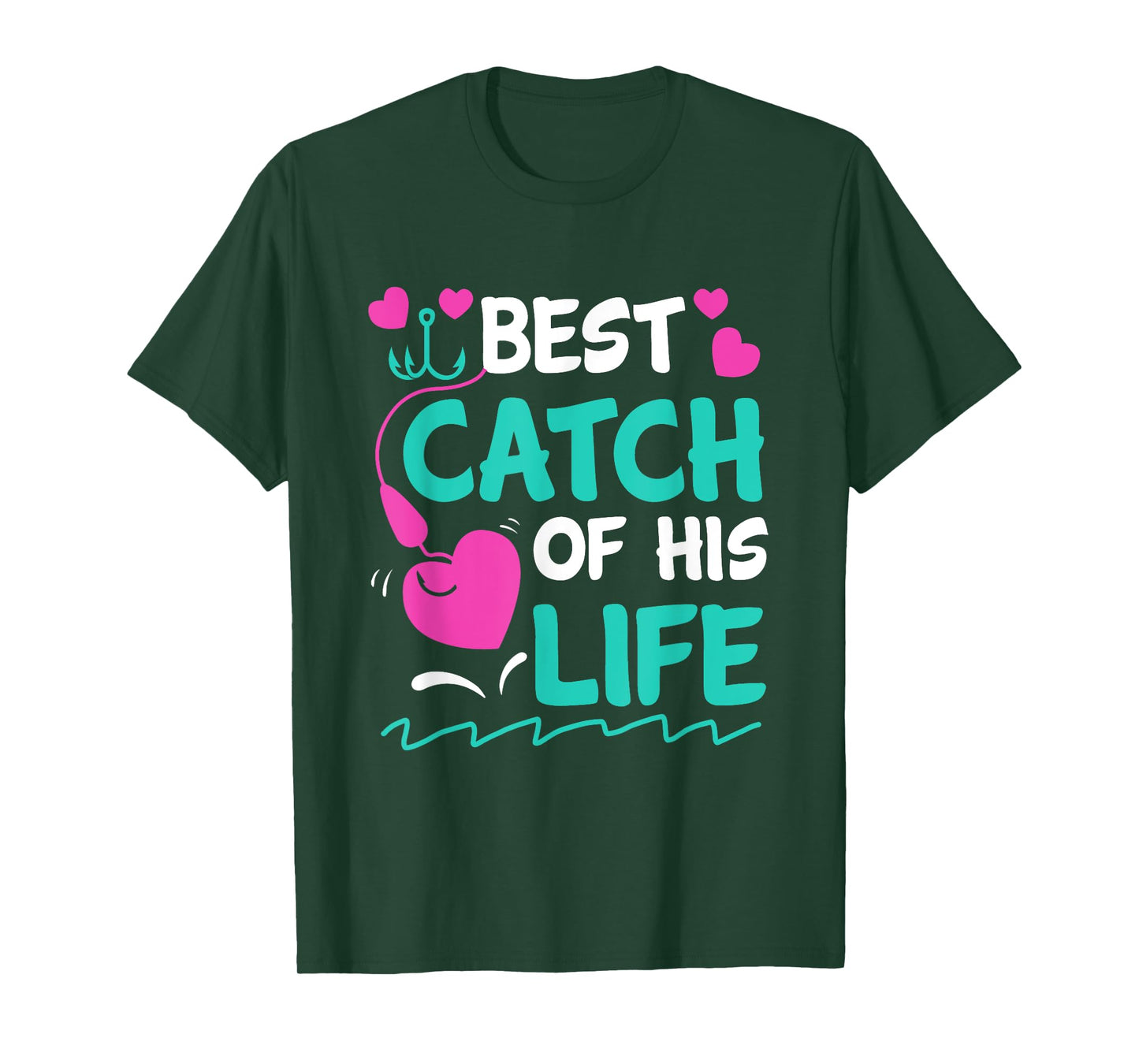 Best Catch Of His Life Fishing Husband Funny T-Shirt
