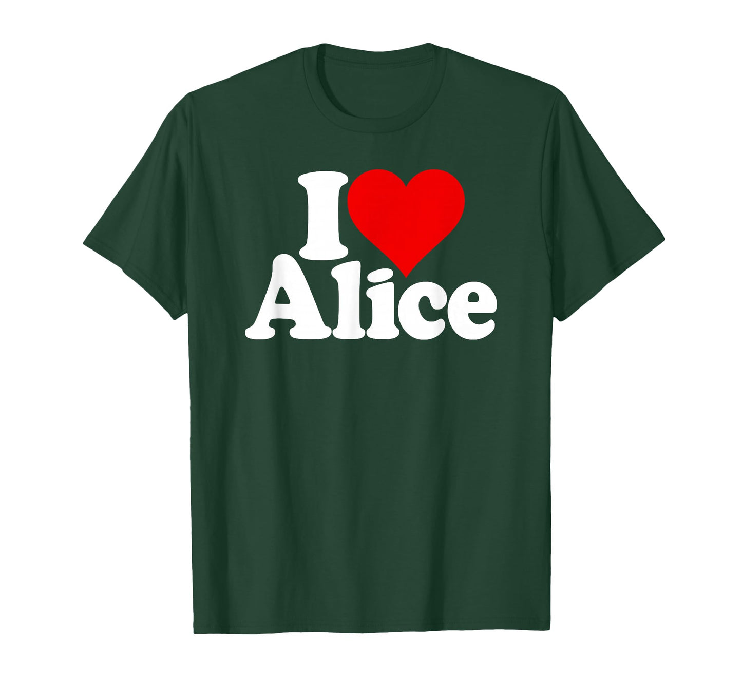 I LOVE HEART ALICE ALI NAME ON A TEE T-Shirt