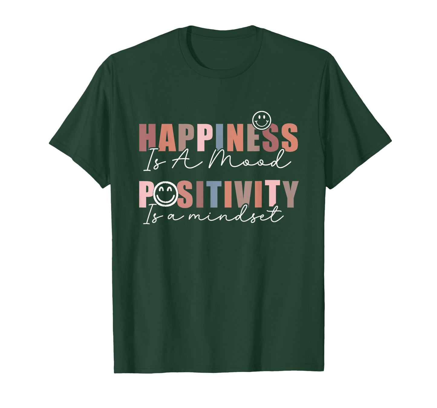 Happiness Is A Mood Positivity Is A Mindset, Positive Quote T-Shirt