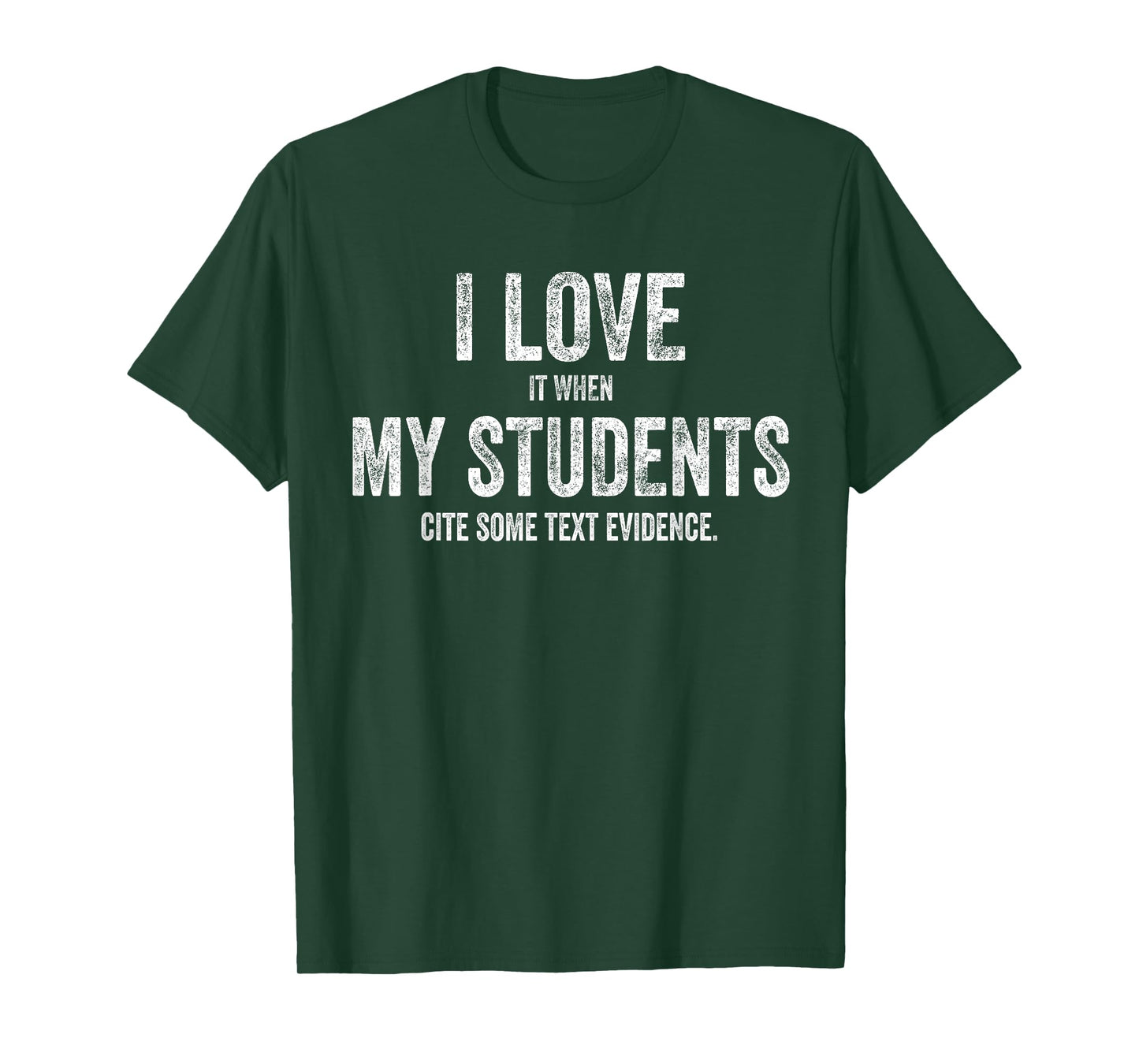 I Love My Students Funny Retro Text Evidence English Teacher Men Women T-Shirt