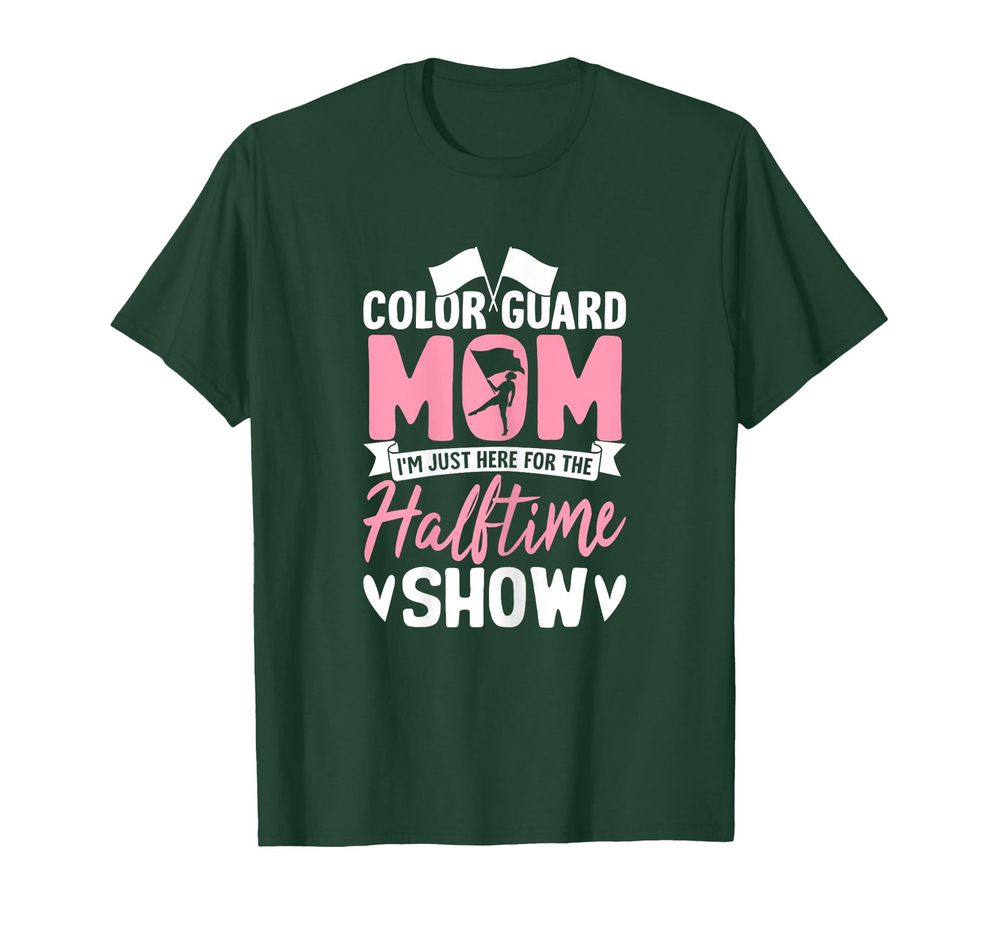 Color Guard Mom I'm Just Here for Halftime Show Proud Moms T-Shirt