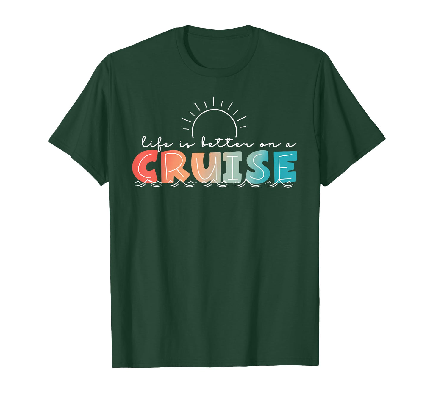 Life Is Better On A Cruise Cruising Summer Vacation Beach T-Shirt