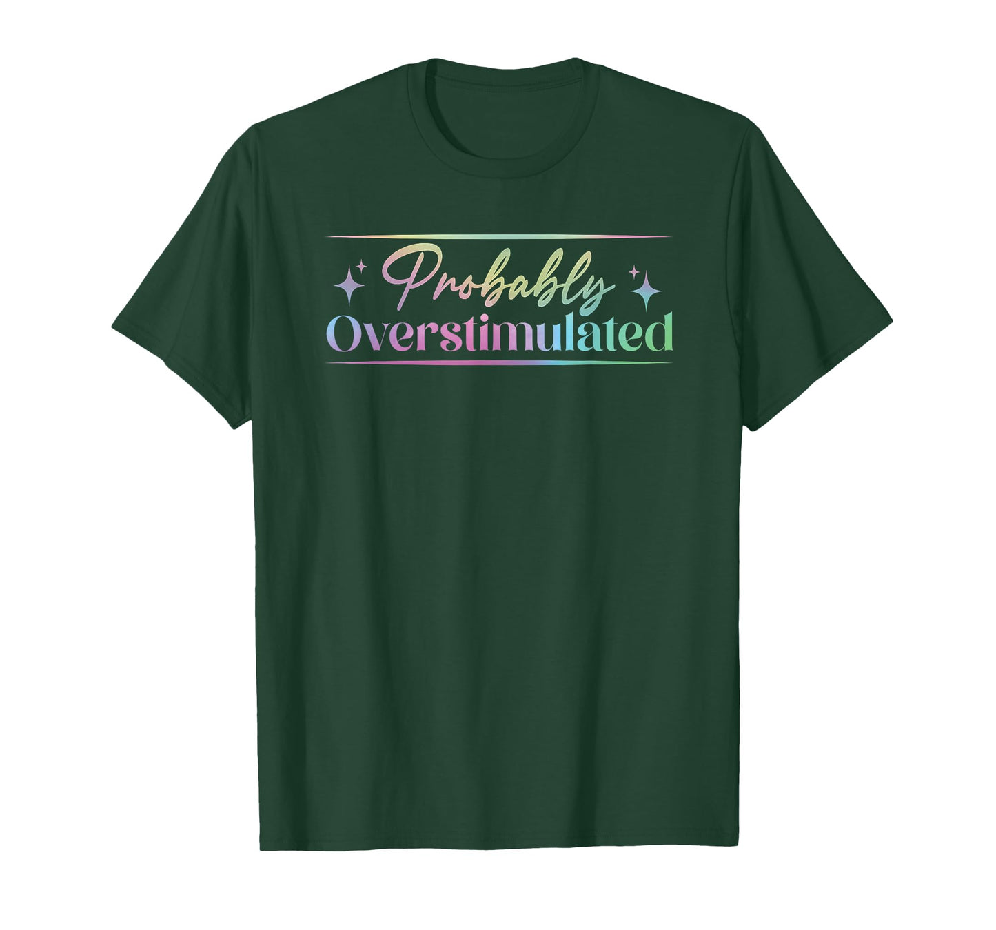 Probably Overstimulated funny neurodivergent mental health T-Shirt